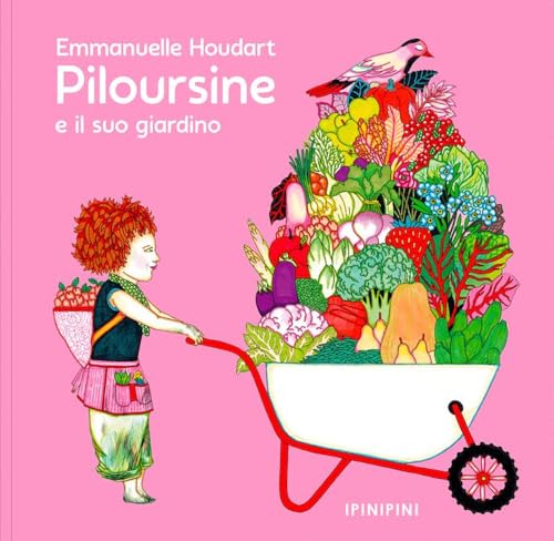 Piloursine e il suo giardino. Ediz. a colori (Ipinipini) von Logos
