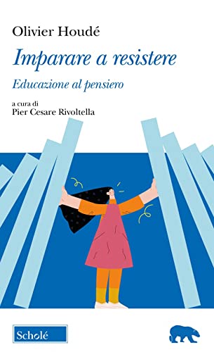 Imparare a resistere. Educazione al pensiero (Orso blu) von Scholé
