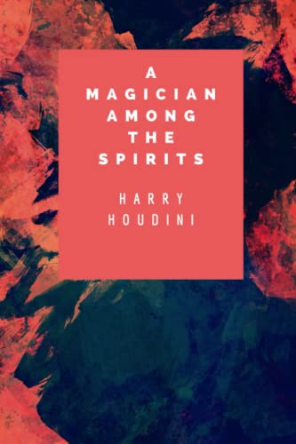 A magician among the spirits: Annotated