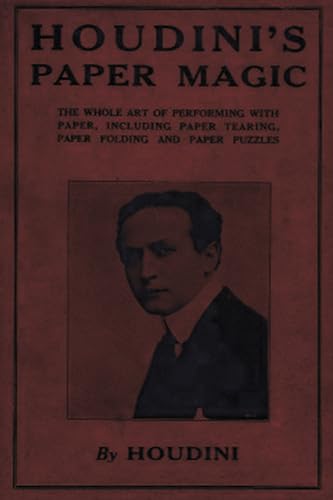 Harry Houdini's Paper Magic: The Whole Art of Paper Tricks, Including Folding, Tearing and Puzzles von Dead Authors Society