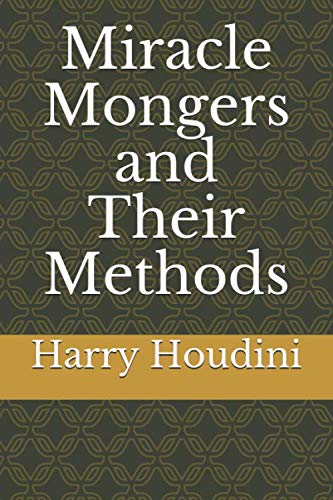 Miracle Mongers and Their Methods von Independently published