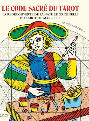 LE CODE SACRÉ DU TAROT ~ La Redécouverte De La Nature Originelle Du Tarot De Marseille LE CODE SACRÉ DU TAROT ~ La Redécouverte De La Nature Originelle Du Tarot De Marseille