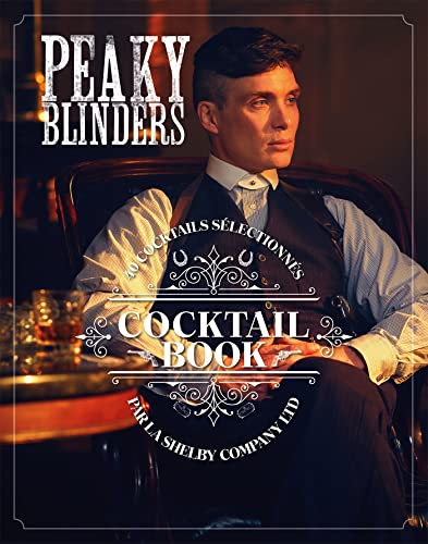 Cocktail Book Peaky Blinders: 40 cocktails sélectionnés par la Shelby Company Ltd von LAROUSSE