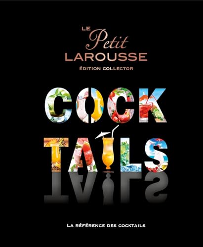 Le Petit Larousse des Cocktails von LAROUSSE