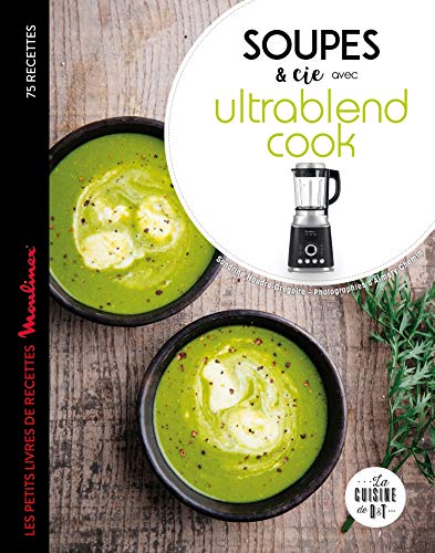 Soupes et cie avec Ultrablend cook von DESSAIN TOLRA