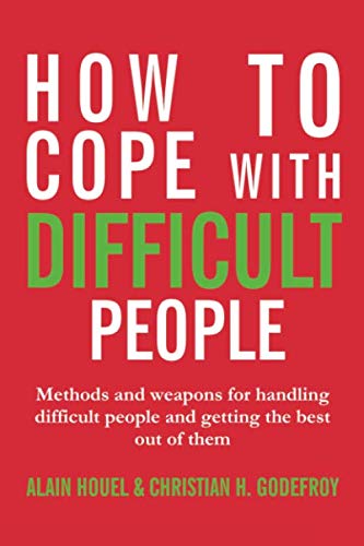 How to cope with difficult people: Making human relations harmonious and effective von Club Positif