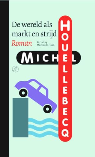 De wereld als markt en strijd: roman
