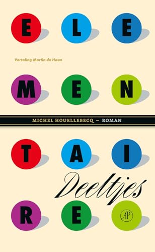 Elementaire deeltjes: roman Elementaire deeltjes: roman von De Arbeiderspers