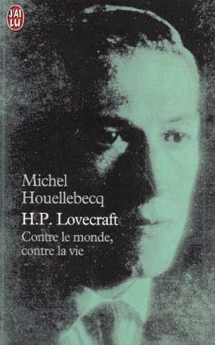 H. P. Lovecraft : Contre le monde, contre la vie H. P. Lovecraft : Contre le monde, contre la vie
