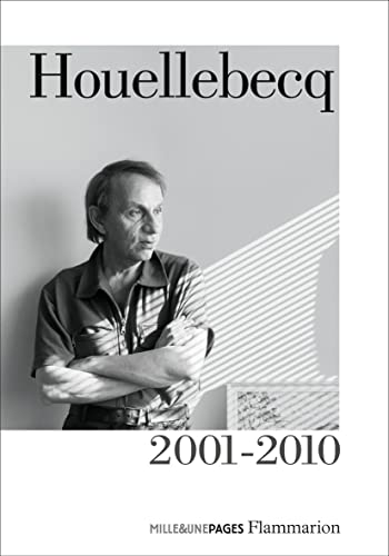 Houellebecq 2001-2010 von FLAMMARION