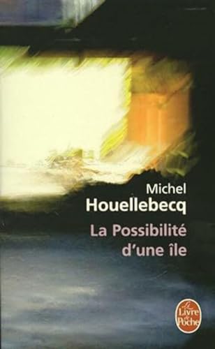 La Possibilité d'une île: Ausgezeichnet mit dem Prix Interallie 2005 (Le livre de poche, 30729) La Possibilité d'une île: Ausgezeichnet mit dem Prix Interallie 2005 (Le livre de poche, 30729)