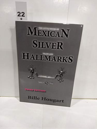 The Little Book of Mexican Silver Trade and Hallmarks