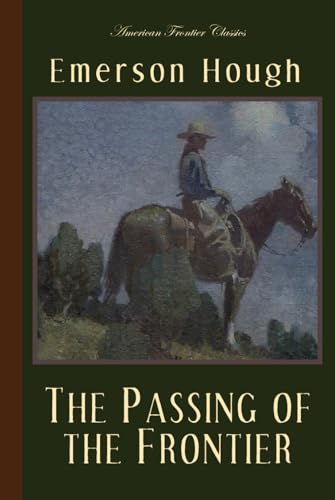 The Passing of the Frontier The Passing of the Frontier von Independently published