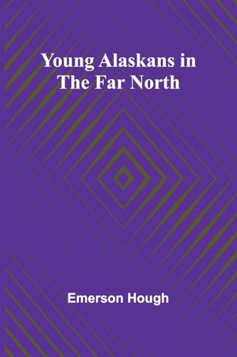 Young Alaskans in the Far North von Alpha Edition