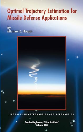 Optimal Trajectory Estimation for Missile Defense Applications Optimal Trajectory Estimation for Missile Defense Applications von American Institute of Aeronautics & Ast.