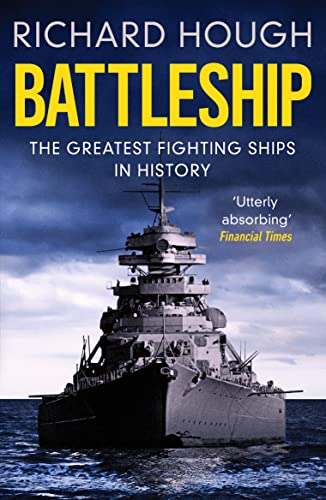 Battleship: The Greatest Fighting Ships in History von Canelo History