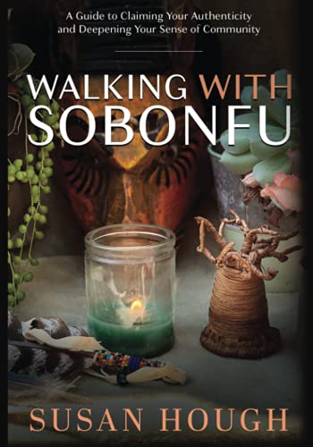 Walking With Sobonfu: A Guide to Claiming Your Authenticity and Deepening Your Sense of Community von Empower Press