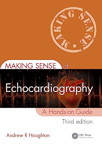 Making Sense of Echocardiography: A Hands-On Guide von CRC Press