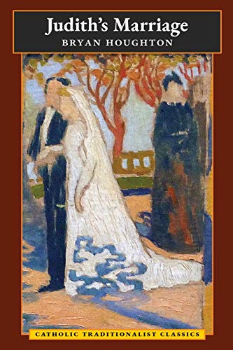 Judith's Marriage (Catholic Traditionalist Classics) von Angelico Press