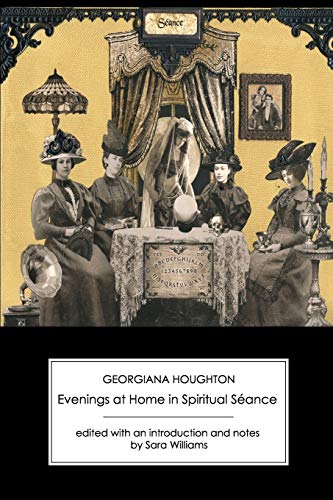 Evenings at Home in Spiritual Seance: Second Series von Victorian Secrets