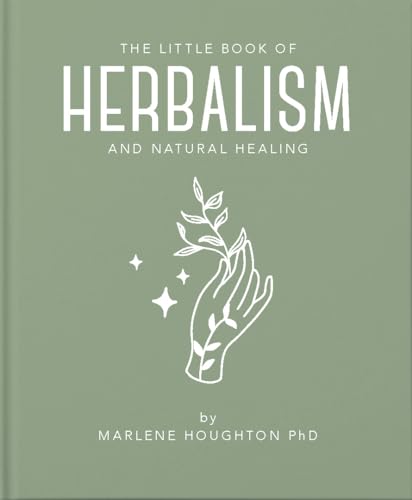 The Little Book of Herbalism and Natural Healing (The Little Books of Mind, Body & Spirit) von Welbeck Publishing