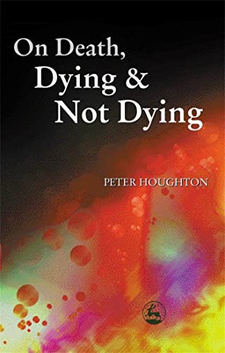 On Death, Dying and Not Dying von Jessica Kingsley Publishers