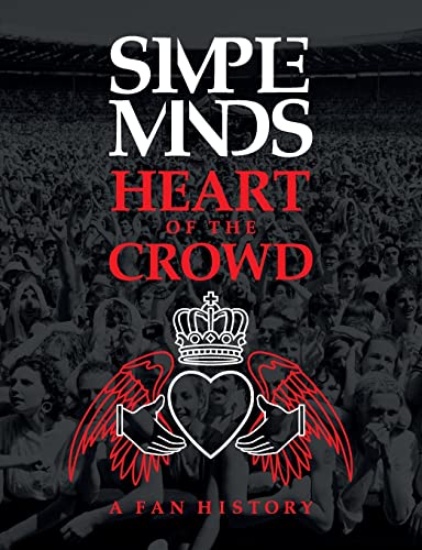 Simple Minds: Heart Of The Crowd