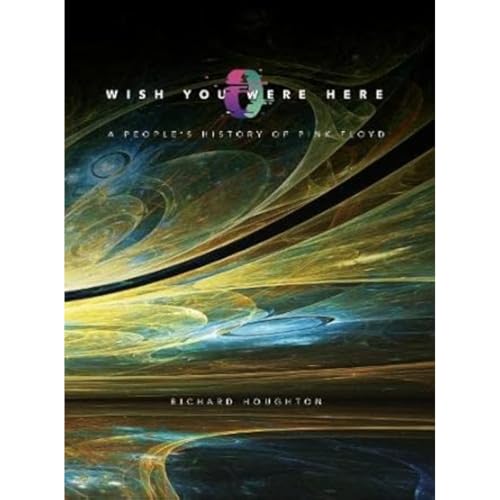 Wish You Were Here: A People's History of Pink Floyd von Spenwood Books