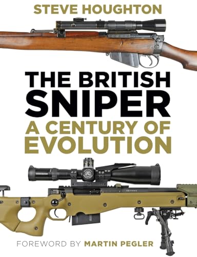 The British Sniper: A Century of Evolution von Swift & Bold Publishing