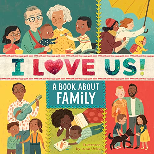 I Love Us: A Book About Family (with mirror and fill-in family tree): A Valentine's Day Book For Kids