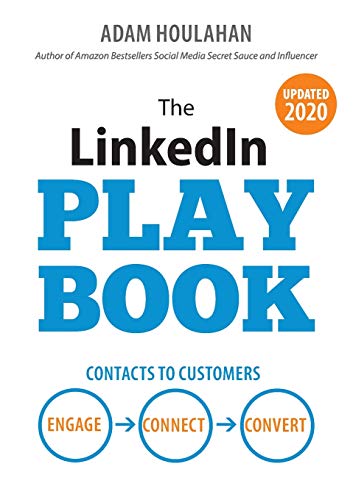 The LinkedIn Playbook: Contacts to Customers. Engage. Connect. Convert.
