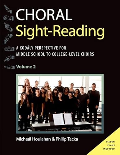 Choral Sight Reading: A Kodaly Perspective for Middle School to College-Level Choirs, Volume 2 (Kodaly Today Handbook, Band 2)
