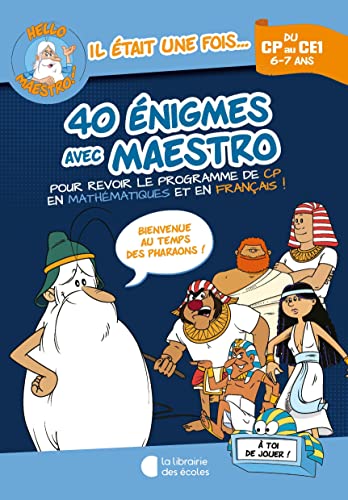 Hello Maestro ! 40 énigmes avec Maestro CP-CE1: Bienvenue au temps des pharaons !