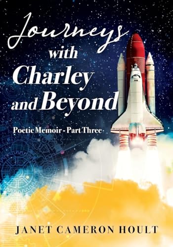 Journeys with Charley and Beyond: Poetic Memoir - Part Three von Outskirts Press
