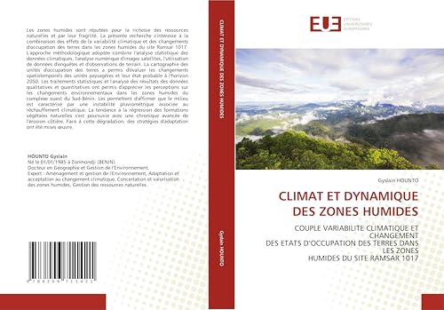 CLIMAT ET DYNAMIQUE DES ZONES HUMIDES: COUPLE VARIABILITE CLIMATIQUE ET CHANGEMENTDES ETATS D’OCCUPATION DES TERRES DANS LES ZONESHUMIDES DU SITE RAMSAR 1017 von Éditions universitaires européennes