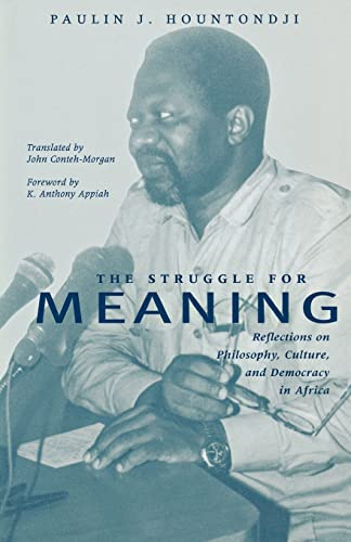 The Struggle for Meaning: Reflections on Philosophy, Culture, and Democracy in Africa (RESEARCH IN INTERNATIONAL STUDIES AFRICA SERIES)