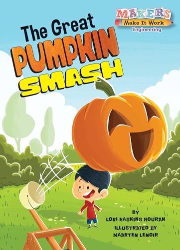 The Great Pumpkin Smash: Engineering (Makers Make It Work) von Astra Young Readers