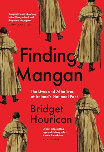 Finding Mangan: The many lives and afterlives of James Clarence Mangan