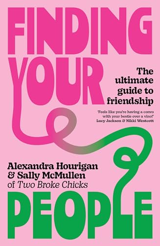 Finding Your People: The Ultimate Guide to Friendship von Allen & Unwin