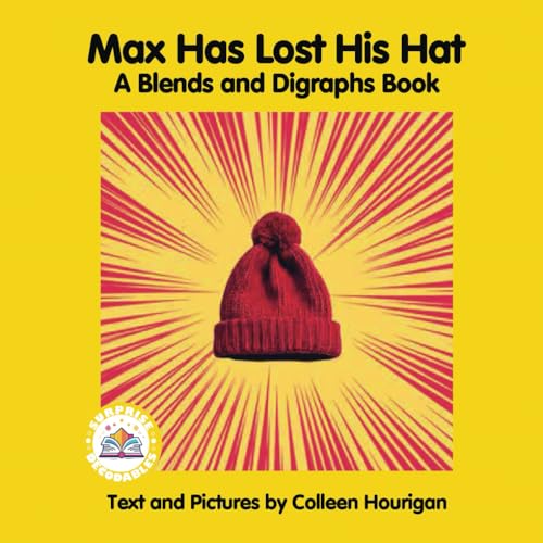 Max Has Lost His Hat: A Blends and Digraphs Book (Yellow Level Surprise Decodables) von Surprise Decodables