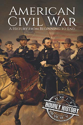 American Civil War: A History from Beginning to End von Independently Published