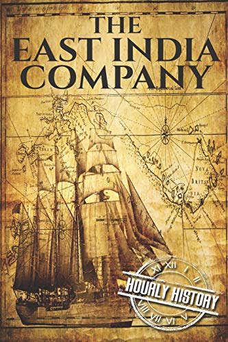 The East India Company: A History From Beginning to End (The East India Companies, Band 1) von Independently Published