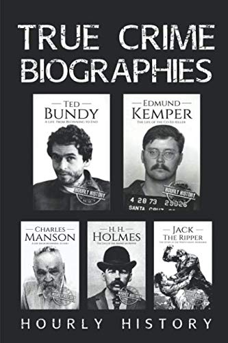 True Crime Biographies: Ted Bundy, Edmund Kemper, H. H. Holmes, Charles Manson, Jack the Ripper (Serial Killers nonfiction, Band 1) von Independently published