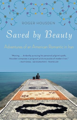 Saved by Beauty: Adventures of an American Romantic in Iran von Broadway Books