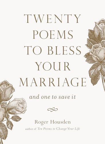 Twenty Poems to Bless Your Marriage: And One to Save It von Shambhala