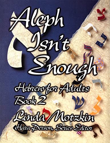 Aleph Isn't Enough: Hebrew for Adults Book 2 (Hebrew for Adults, 2, Band 2)