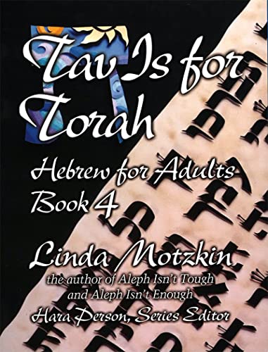 Tav Is For Torah: Hebrew for Adults Book 4 (Introduction to Hebrew for Adults (Paperback), Band 4) von de Gruyter