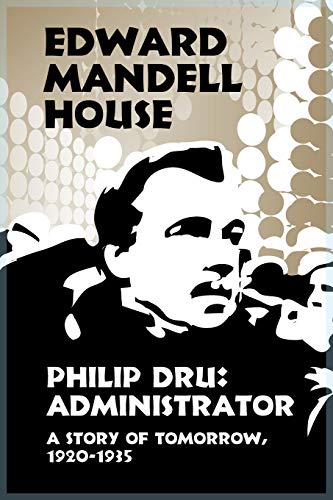 Philip Dru: Administrator: A Story of Tomorrow, 1920-1935