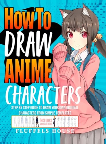 How to Draw Anime Characters: Step by Step Guide to Draw Your Own Original Characters From Simple Templates | Includes Manga & Chibi How to Draw Anime Characters: Step by Step Guide to Draw Your Own Original Characters From Simple Templates | Includes Manga & Chibi von muze Publishing