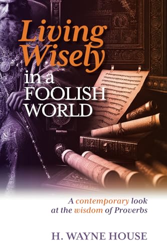 Living Wisely in a Foolish World: A contemporary look at the wisdom of Proverbs von Lampion House Publishing, LLC